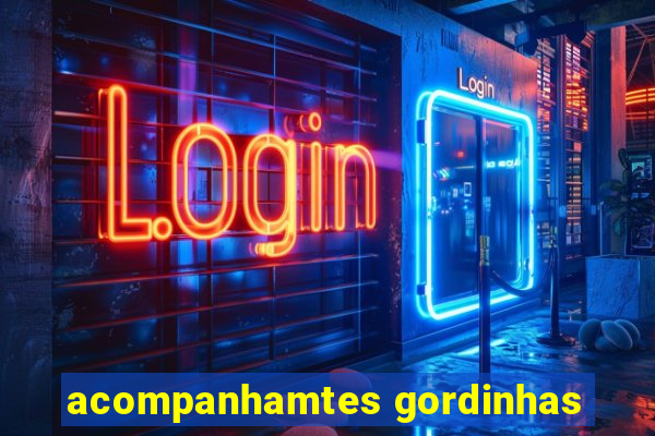 acompanhamtes gordinhas